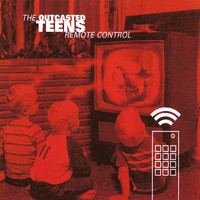 The Outcasted Teens - Remote Control