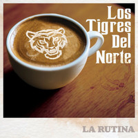 Los Tigres Del Norte - La Rutina