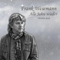 Frank Wesemann - Alle Jahre wieder (Version 2021)
