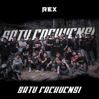 Rex - Satu Frekuensi