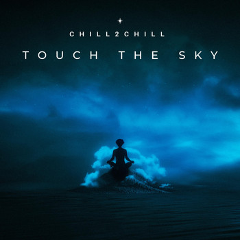 Chill2chill - Touch The Sky