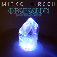 Mirko Hirsch - Obsession: Anniversary Remix - EP