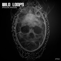 Wild Loops - Spieglein, Spieglein