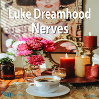 Luke Dreamhood - Nerves