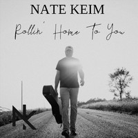 Nate Keim - Rollin' Home to You