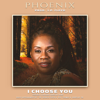 Phoenix - I Choose You (feat. The Dakarai Barclay Band)