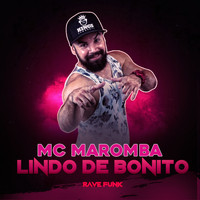 Mc Maromba - Lindo de Bonito (Rave Funk)