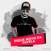 MC Movith - Pique Novo da Favela (Explicit)