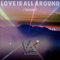Amoeba - Love is all around