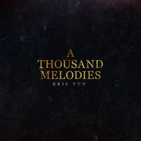 Eric Yun - A Thousand Melodies