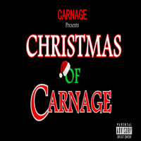 Carnage - Christmas of Carnage (Explicit)