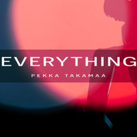 Pekka Takamaa - Everything