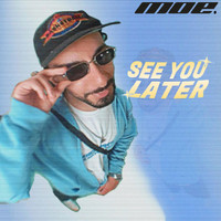 moe. - See You Later
