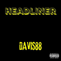 Davis88 - Headliner (Explicit)