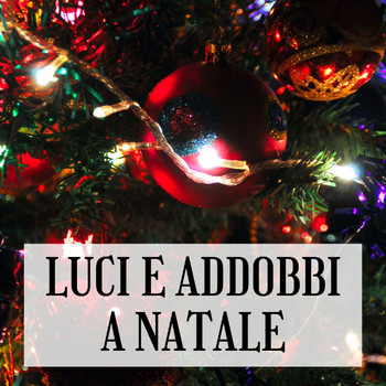 Various Artists - Luci E Addobbi a Natale