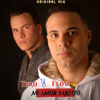 Yero y Flow - Mi Amor Bandido
