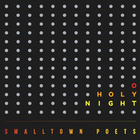 Smalltown Poets - O Holy Night