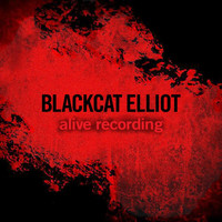 Blackcat Elliot - Alive Recording