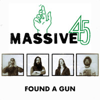 Massive 45 - Found a Gun