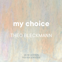 Theo Bleckmann - My Choice