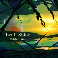 Eddy Mann - Let It Shine