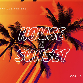 Various Artists - House & Sunset, Vol. 3