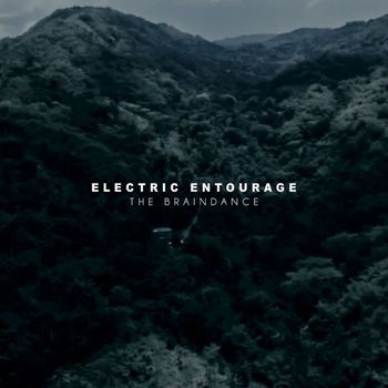 Electric Entourage - The Braindance