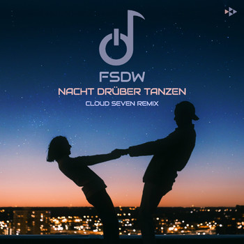 FSDW - Nacht Drüber Tanzen (Cloud Seven Remix)