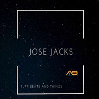 Jose Jacks - Tuff Beats and Things