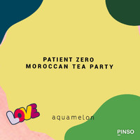Patient Zero - Moroccan Tea Party