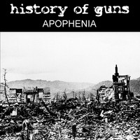 History of Guns - Apophenia (Explicit)