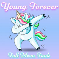 Full Moon Funk - Young Forever