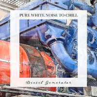 Tom Green - Diesel Generator: Pure White Noise to Chill