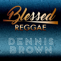 Dennis Brown - Blessed Reggae