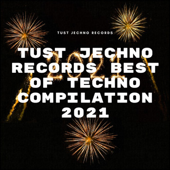 Bearman - Tust Jechno Records Best Of Techno Compilation 2021