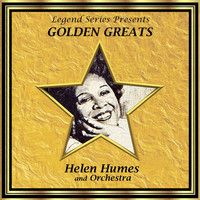 Helen Humes - Legend Series Presents Golden Greats - Helen Humes and Her Orchestra