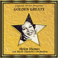 Helen Humes with Buck Clayton's Orchestra - Legend Series Presents Golden Greats - Helen Humes With Buck Clayton's Orchestra