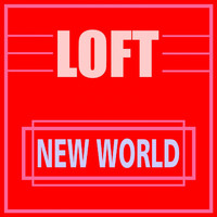 Loft - New World