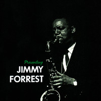 Jimmy Forrest - Presenting Jimmy Forrest
