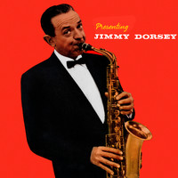 Jimmy Dorsey - Presenting Jimmy Dorsey