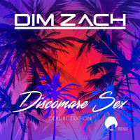 Dim Zach - Discomare Sex Deluxe Edition