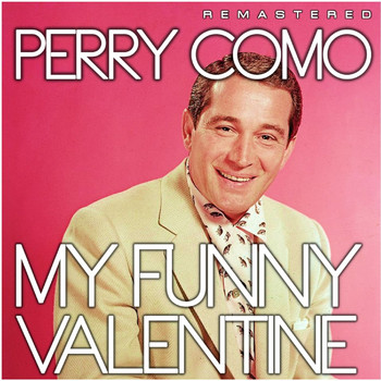 Perry Como - My Funny Valentine (Remastered)