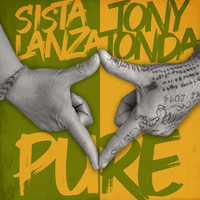 Sista Lanza & Tony Tonda - Pure