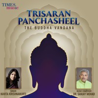 Kavita Krishnamurti - Trisaran Panchasheel (The Buddha Vandana)