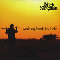 Mick Simpson - Walking Back To India