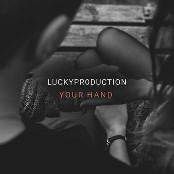 LuckyProduction - Your Hand