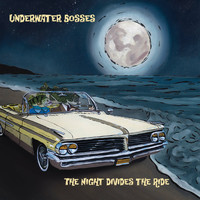 Underwater Bosses - The Night Divides The Ride