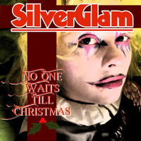 SilverGlam - No One Waits Till Christmas