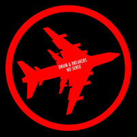 Drum & Breakers - No Sense