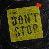 Crew 7 - Don't Stop